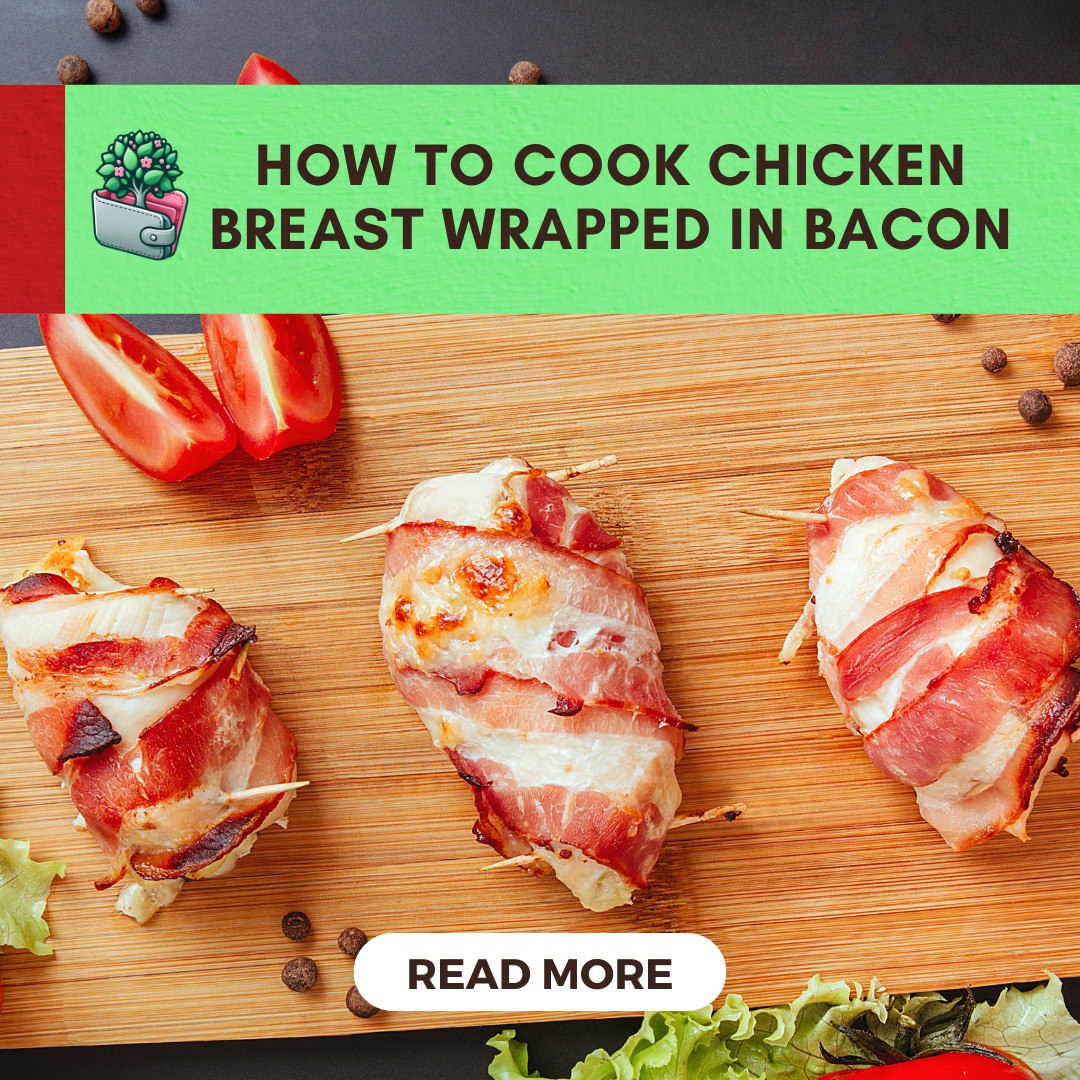 How to Cook Chicken Breast Wrapped in Bacon